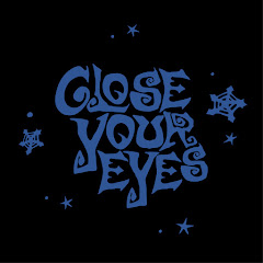 CLOSE YOUR EYES